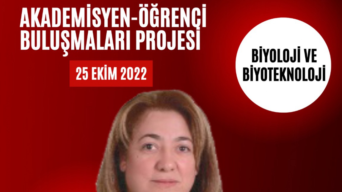 Akademisyen-Öğrenci Buluşmaları Projesi: Prof. Dr Filiz AKBAŞ 